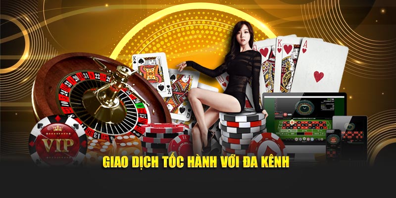 Giao dịch tốc hành với đa kênh