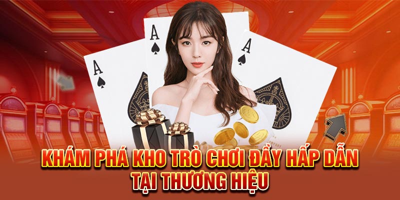 Khám phá kho trò chơi đầy hấp dẫn tại thương hiệu