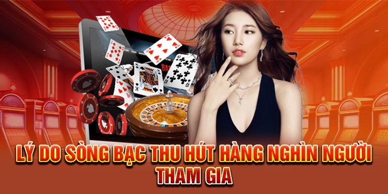 Lý do sòng bạc thu hút hàng nghìn người tham gia