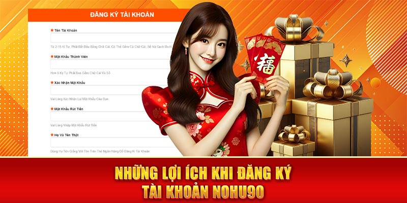 Những lợi ích khi mở tài khoản tại Nohu90